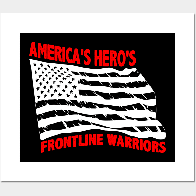 America's Hero's Front Line Warriors Wall Art by Mommag9521